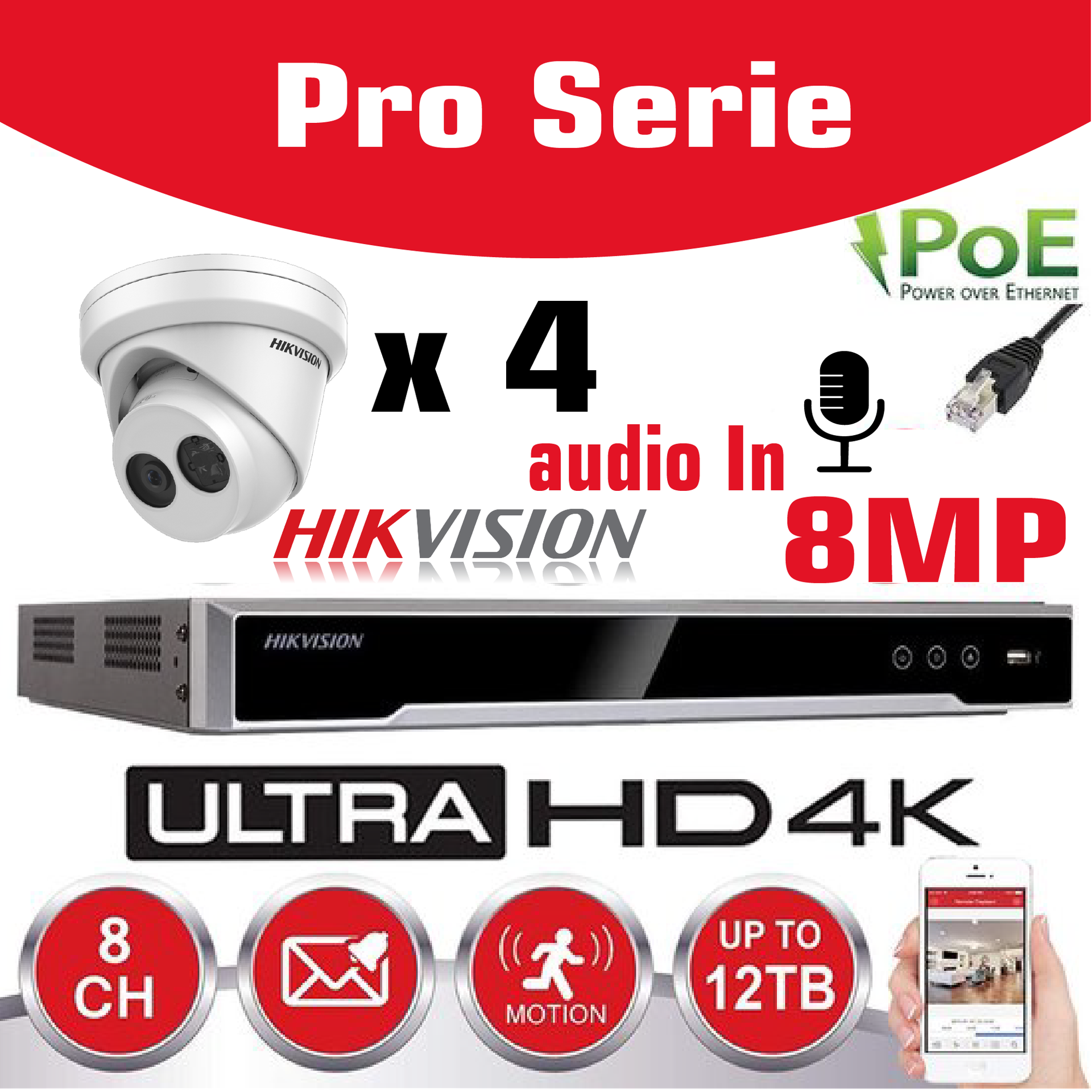 [HIKPRO-8M4T] HIKVISION 8MP Surveillance Camera Kit  Pro Serie - NVR 8Ch  4K UHD IP POE - 4x 8MP IP TURRET CAMERA Pro-Serie In/Outdoor Night Vision IR Up to 30m - 2TB HDD Storage 